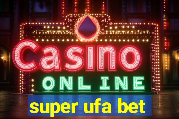 super ufa bet